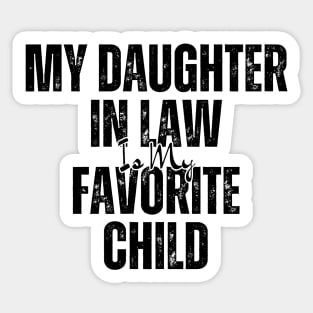 My Daughter in law Is My Favorite Child Sticker